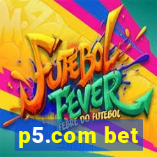 p5.com bet